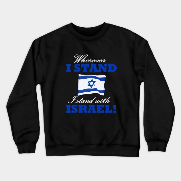 wherever i stand i stand with israel Crewneck Sweatshirt by AbundanceSeed